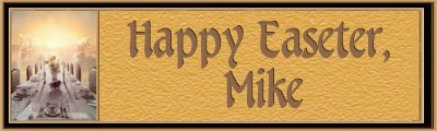 Happy Easter, Mike Banner