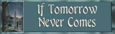 If Tomorrow Never Comes Banner